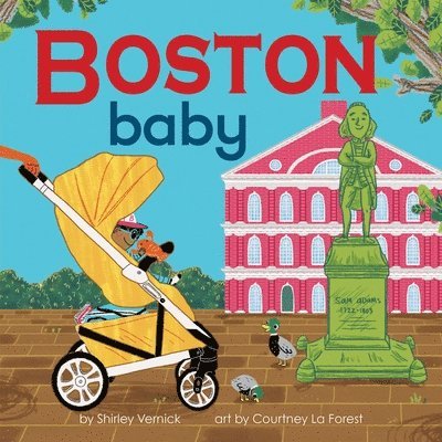 Shirley Vernick, Courtney La Forest - Boston Baby: A Local Baby Book, Kartonnage