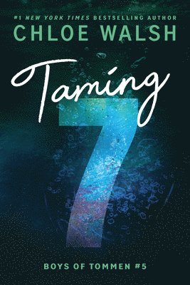 Chloe Walsh - Taming 7 (Standard Edition), Häftad