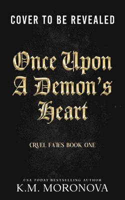 K. M. Moronova, K M Moronova - Once Upon a Demon's Heart (Deluxe Edition), Inbunden