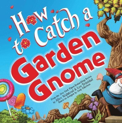 Alice Walstead - How to Catch a Garden Gnome, Inbunden