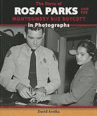 David Aretha - The Story of Rosa Parks and the Montgomery Bus Boycott in Photographs, Häftad