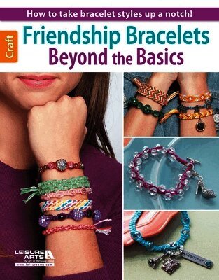 Friendship Bracelets Beyond the Basics