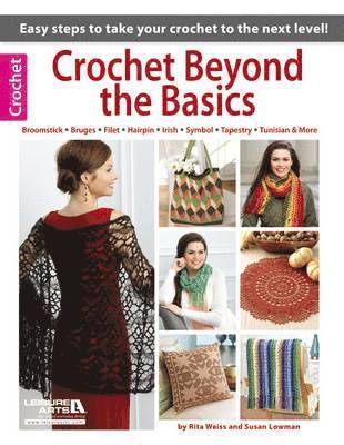 Rita Weiss, Susan Lowman - Crochet Beyond the Basics, Häftad