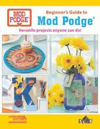 bokomslag Beginner's Guide to Mod Podge