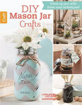 Leisure Arts - DIY Mason Jar Crafts, Häftad