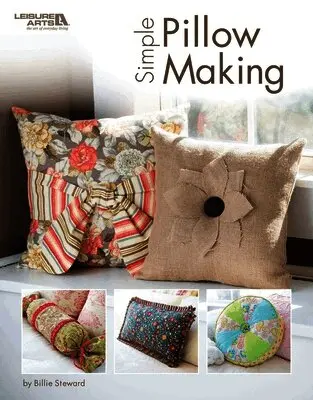Billie Steward - Simple Pillow Making, Häftad. Tillgänglighet: Lägg i varukorg