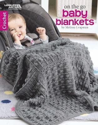Melissa Leapman - ON THE GO BABY BLANKETS, Häftad