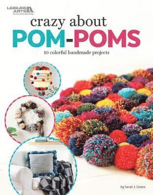 Leisure Arts - Crazy About Pom Poms, Häftad