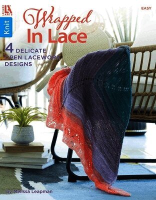 Melissa Leapman - Wrapped in Lace: 4 Delicate Open Lacework Designs, Häftad