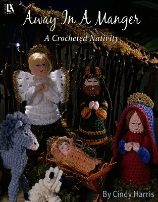 Cindy Harris - Away in a Manger--A Crochet Nativity, Häftad. Tillgänglighet: Lägg i varukorg