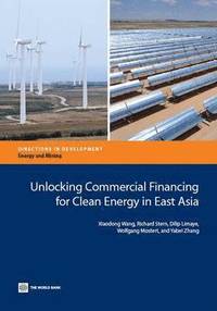bokomslag Unlocking commercial financing for clean energy in east Asia