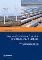 bokomslag Unlocking Commercial Financing for Clean Energy in East Asia