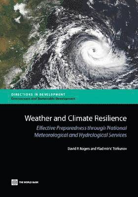 David Rogers, Vladimir Tsirkunov, David P. Rogers, Vladimir V. Tsirkunov - Weather and Climate Resilience, Häftad