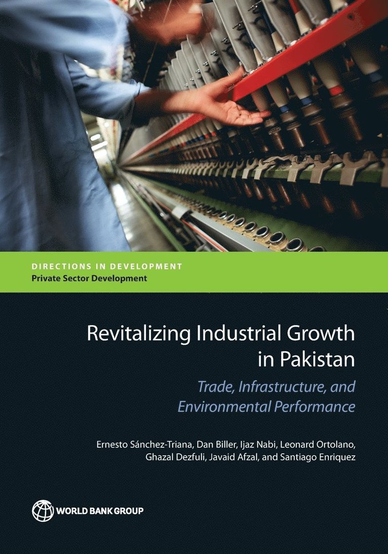 Dan Biller, Ernesto Sanchez-Triana, Ijaz Nabi, Ernesto Sánchez-Triana - Revitalizing Industrial Growth in Pakistan, Häftad