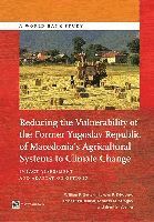 Reducing the Vulnerability of FYR Macedonia's Agricultural Systems to Climate Change