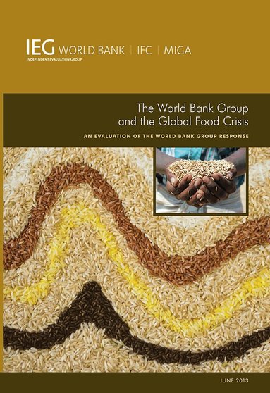 The World Bank - World Bank Group and the Global Food Crisis, Häftad