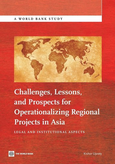 bokomslag Challenges, lessons, and prospects for operationalizing regional projects in Asia