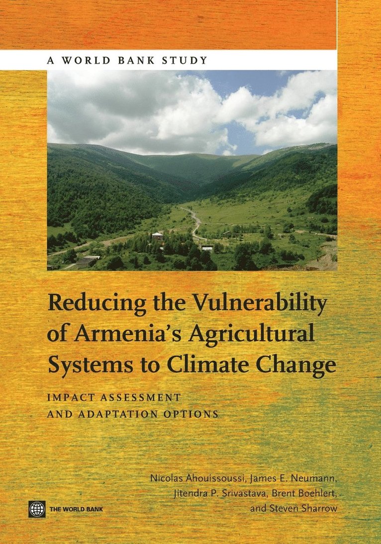 Nicolas Ahouissoussi, James E. Neumann, Srivastava Jitendra, Brent Boehlert, Steven Sharrow - Reducing the Vulnerability of Armenia's Agricultural Systems to Climate Change, Häftad