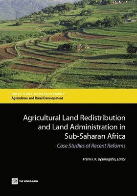 bokomslag Agricultural land redistribution and land administration in Sub-Saharan Africa