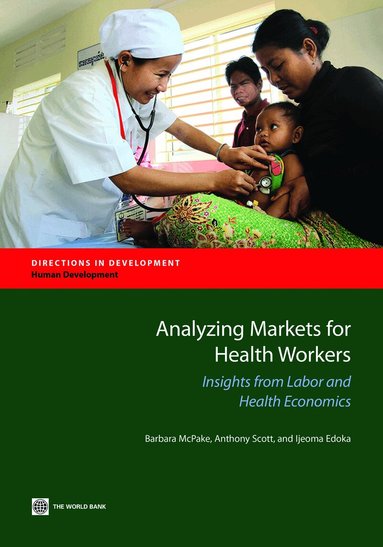 Barbara McPake, Anthony Scott, Ijeoma Edoka - Analyzing Markets for Health Workers, Häftad