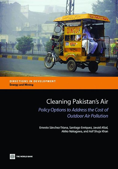 Ernesto Sánchez-Triana, Santiago Enriquez, Javaid Afzal, Akiko Nakawaga, Asif Shuja Khan - Cleaning Pakistan's Air, Häftad