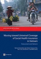 bokomslag Moving Toward Universal Coverage of Social Health Insurance in Vietnam