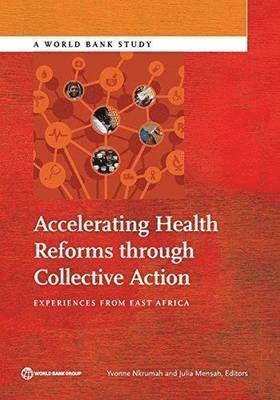 Accelerating Health Reforms through Collective Action 1