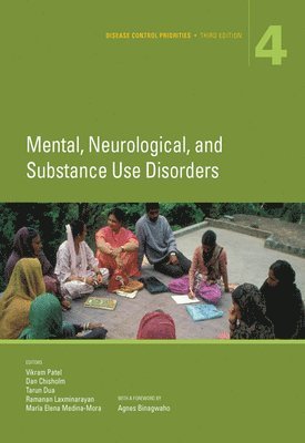 Vikram Pakel, Daniel Chisholm, Tarun Dua, Ramanan Laxminarayan, Maria Elena Medina-Mora, Vikram Patel, Dan Chisholm, Mari'a Lena Medina-Mora - Disease Control Priorities, Third Edition (Volume 4), Häftad