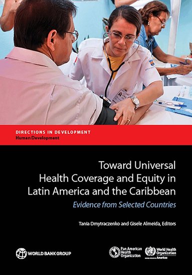 Tania Dmytraczenko, Gisele Almeida - Toward Universal Health Coverage and Equity in Latin America and the Caribbean, Häftad
