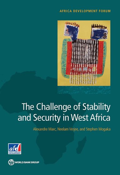 Alexandre Marc, Neelam Verjee, Stephen Mogaka - Challenge of Stability and Security in West Africa, Häftad