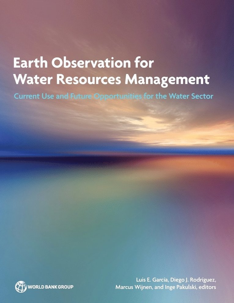 World Bank, Luis E. Garcâa, Luis Garcia, Diego Rodriguez, Marcus Wijnen, Inge Pakulski, Luis García, Diego Rodríguez - Earth Observation for Water Resources Management, Häftad