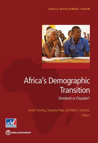 World Bank, David Canning, Sangeeta Raja, Abdo S. Yazbeck - Africa's Demographic Transition, Häftad