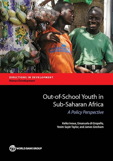 Keiko Inoue, Emanuela di Gropello, Yesim Yilmaz, Gresham James - Out-of-School Youth in Sub-Saharan Africa, Häftad