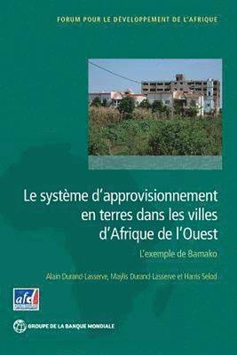 bokomslag Le systme d'approvisionnement en terres dans les villes d'Afrique de l'Ouest