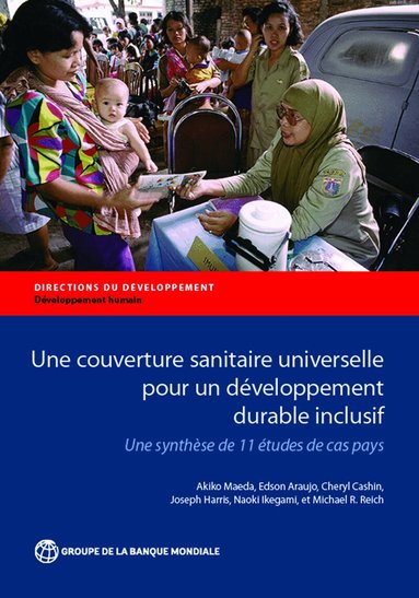 Akiko Maeda, Edson Araujo, Cheryl Cashin, Joseph Harris, Naoki Ikegami, Michael R. Reich - Une Couverture Sanitaire Universelle Pour Un Développement Durable Inclusif, Häftad