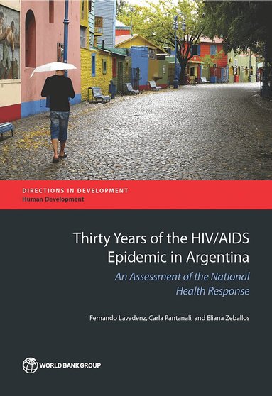 Fernando Lavadenz, Carla Pantanali, Eliana Zeballos - Thirty Years of the HIV/AIDS Epidemic in Argentina, Häftad