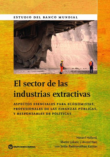 Håvard Halland, Martin Lokanc, Arvind Nair - El Sector De Las Industrias Extractivas, Häftad