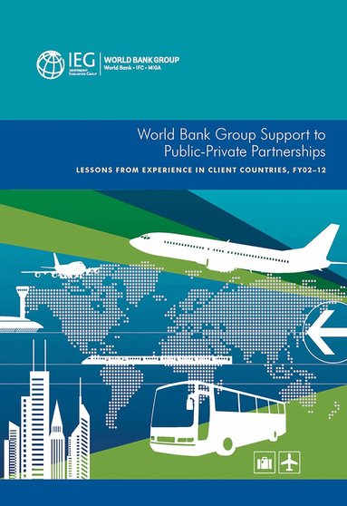 World Bank Group - World Bank Group Support to Public-Private Partnerships, Häftad