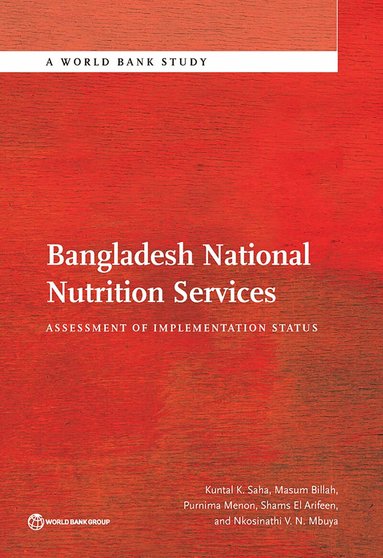 Kuntal K. Saha, Masum Billah, Purnima Menon, Shams El Arifeen, Nkosinathi V.N. Mbuya - Bangladesh National Nutrition Services, Häftad