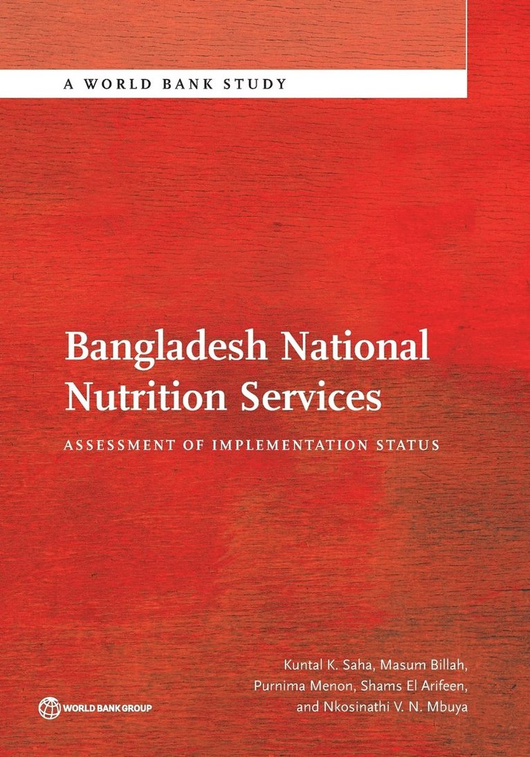 Kuntal K. Saha, Masum Billah, Purnima Menon, Shams El Arifeen, Nkosinathi V.N. Mbuya, Kuntal K Saha - Bangladesh National Nutrition Services, Häftad