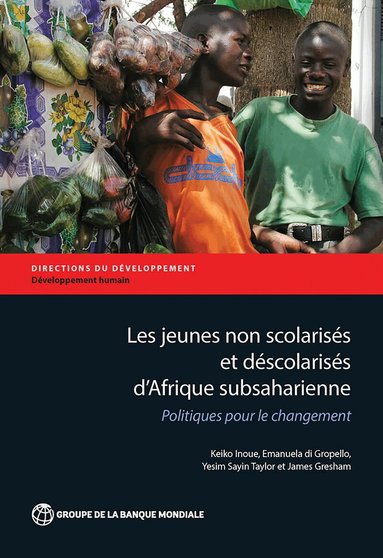 Keiko Inoue, Emanuela di Gropello, Yesim Sayin Taylor, James Gresham - Les Jeunes Non Scolarisés D'Afrique Subsaharienne, Häftad