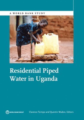 Clarence Tsimpo, Quentin Wodon - Residential Piped Water in Uganda, Häftad