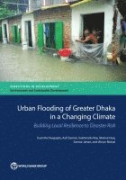 bokomslag Urban flooding of Greater Dhaka in a changing climate