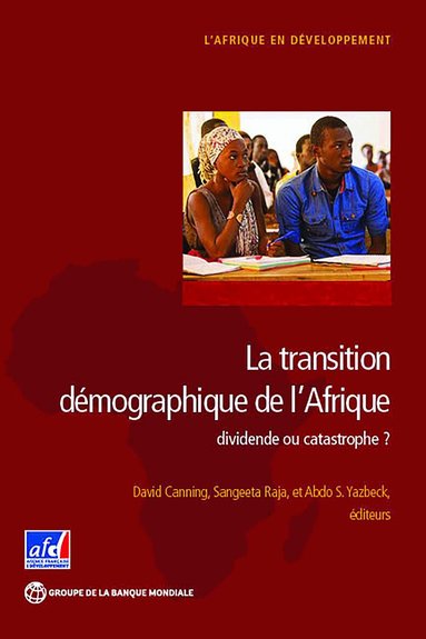 David Canning, Sangeeta Raja, Abdo S. Yazbeck - La Transition Démographique De L'Afrique, Häftad