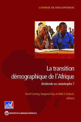 David Canning, Sangeeta Raja, Abdo S. Yazbeck, Abdo S Yazbeck - La Transition Démographique De L'Afrique, Häftad