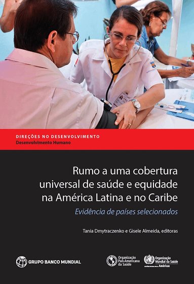Tania Dmytraczenko, Gisele Almeida - Rumo a Uma Cobertura Universal De Saúde E Equidade Na América Latina E No Caribe, Häftad