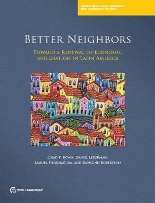 Chad P. Brown, World Bank - Better neighbours, Häftad