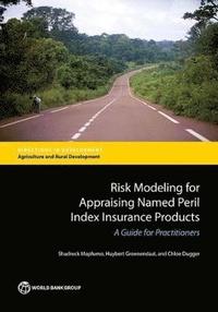 bokomslag Risk modeling for appraising named peril index insurance products