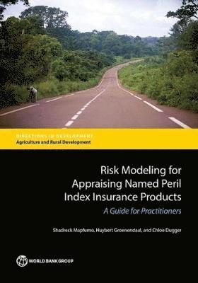 bokomslag Risk Modeling for Appraising Named Peril Index Insurance Products