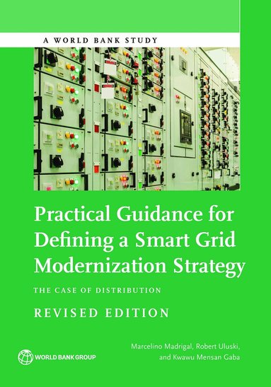 Marcelino Madrigal, Robert Uluski, Kwawu Mensan Gaba - Practical Guidance for Defining a Smart Grid Modernization Strategy, Häftad